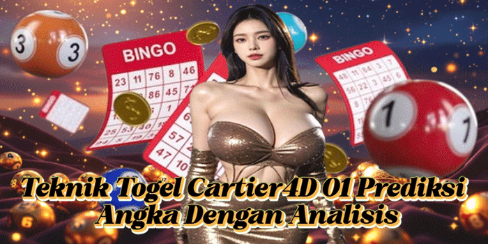 Teknik Togel Cartier4D 01 Prediksi Angka Dengan Analisis